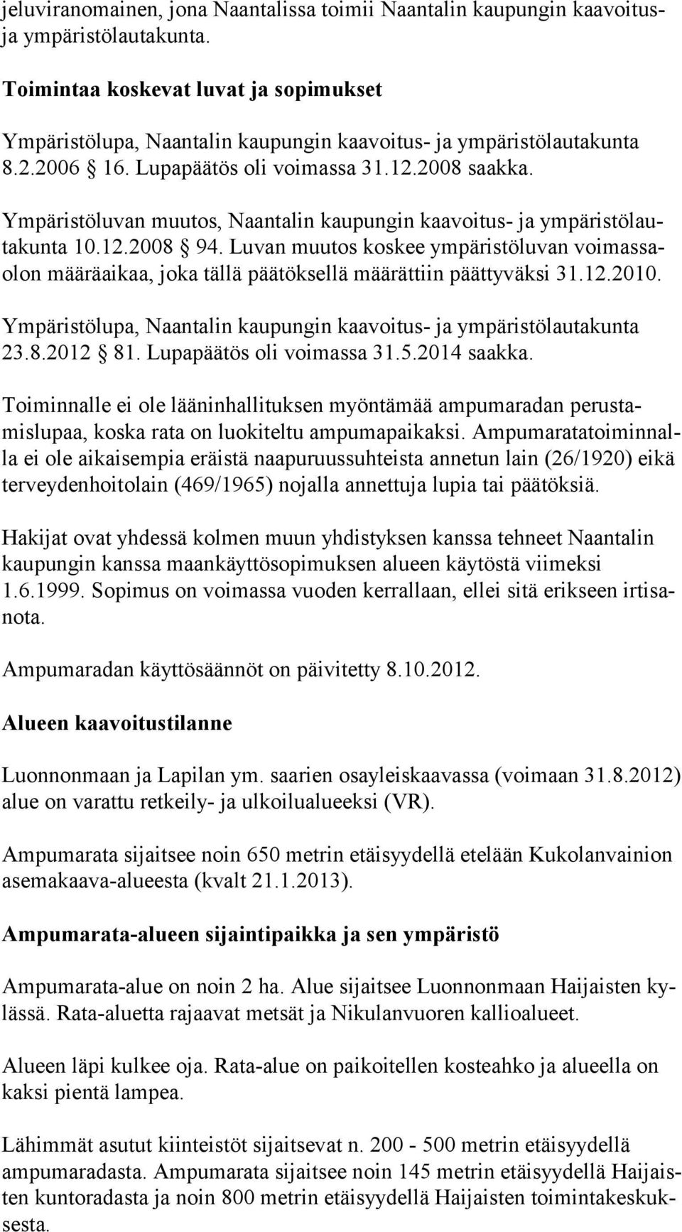 Ympäristöluvan muutos, Naantalin kaupungin kaavoitus- ja ym pä ris tö lautakun ta 10.12.2008 94.