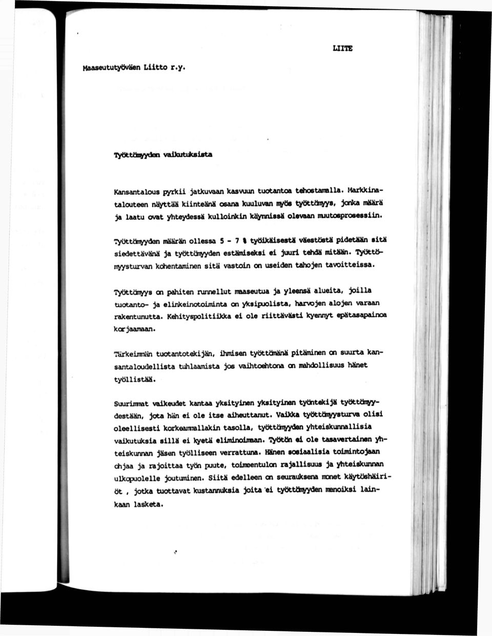 TVOtt hyydon nauriin ollessa 5-71 työikäisestä väestöstä pidetiuin sitj siedettäviinii ja työttäryyden estifndsflksi ei juuri tshdii mitiiiin.