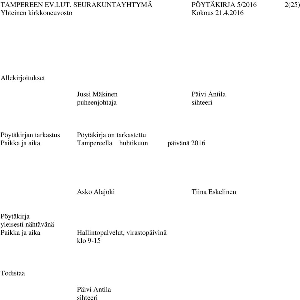 Antila sihteeri Pöytäkirjan tarkastus Pöytäkirja on tarkastettu Paikka ja aika Tampereella