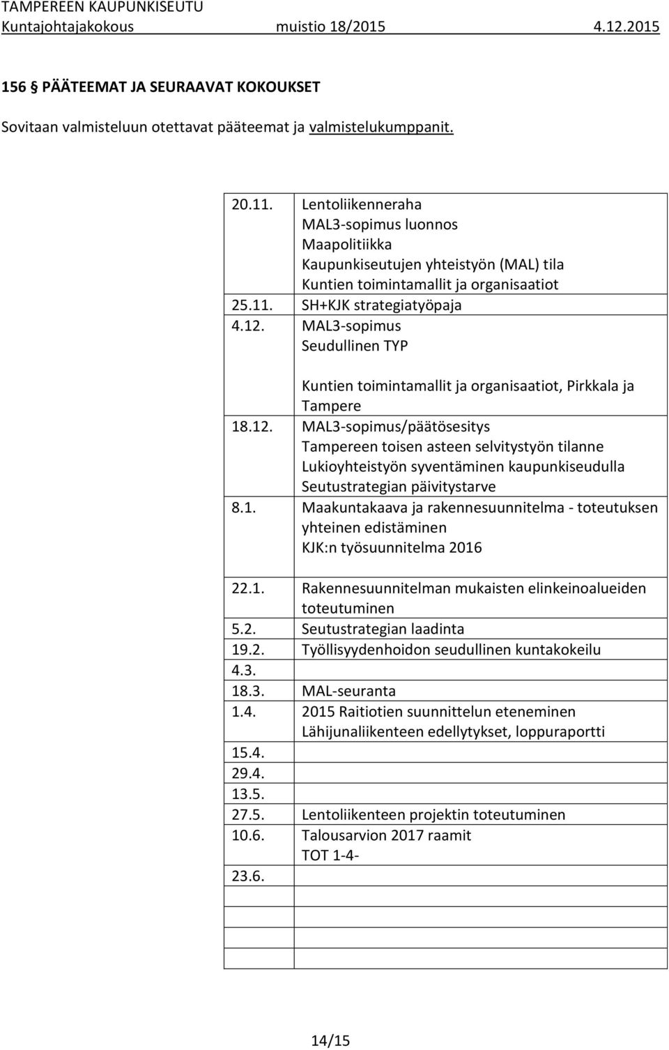 MAL3-sopimus Seudullinen TYP Kuntien toimintamallit ja organisaatiot, Pirkkala ja Tampere 18.12.