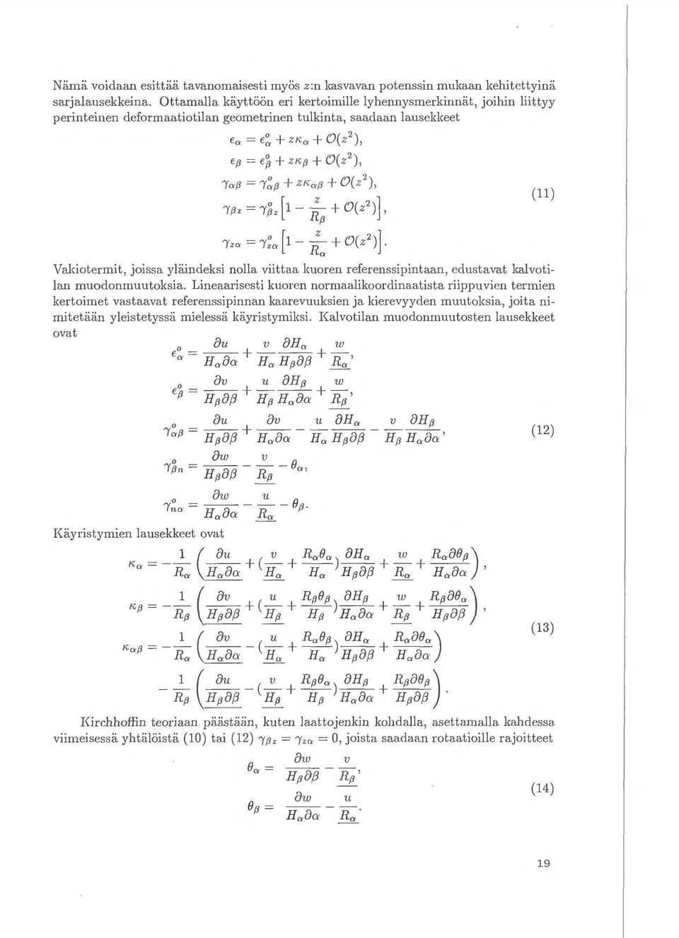 fj + O( 2 ), ')'o(j = ~~~(J + Z K 0 fj + O( 2 ), /fj =i$[1- ;fj +0( 2 ) ], (11) / o:=i~a [1 - ;<> +0( 2 )]. Vakiotermit, joissa yla.