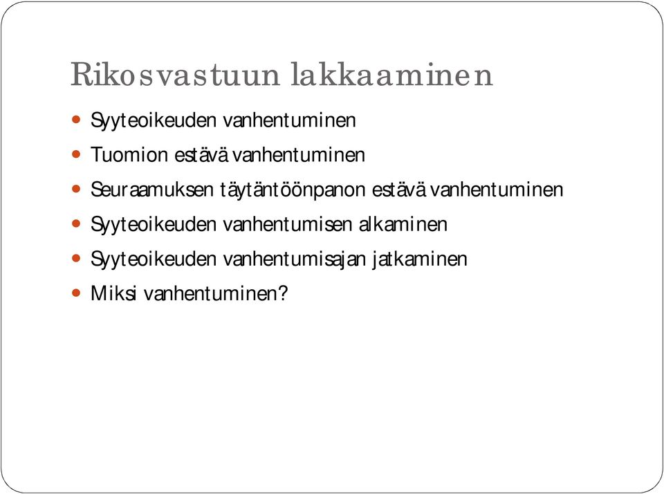 estävä vanhentuminen Syyteoikeuden vanhentumisen