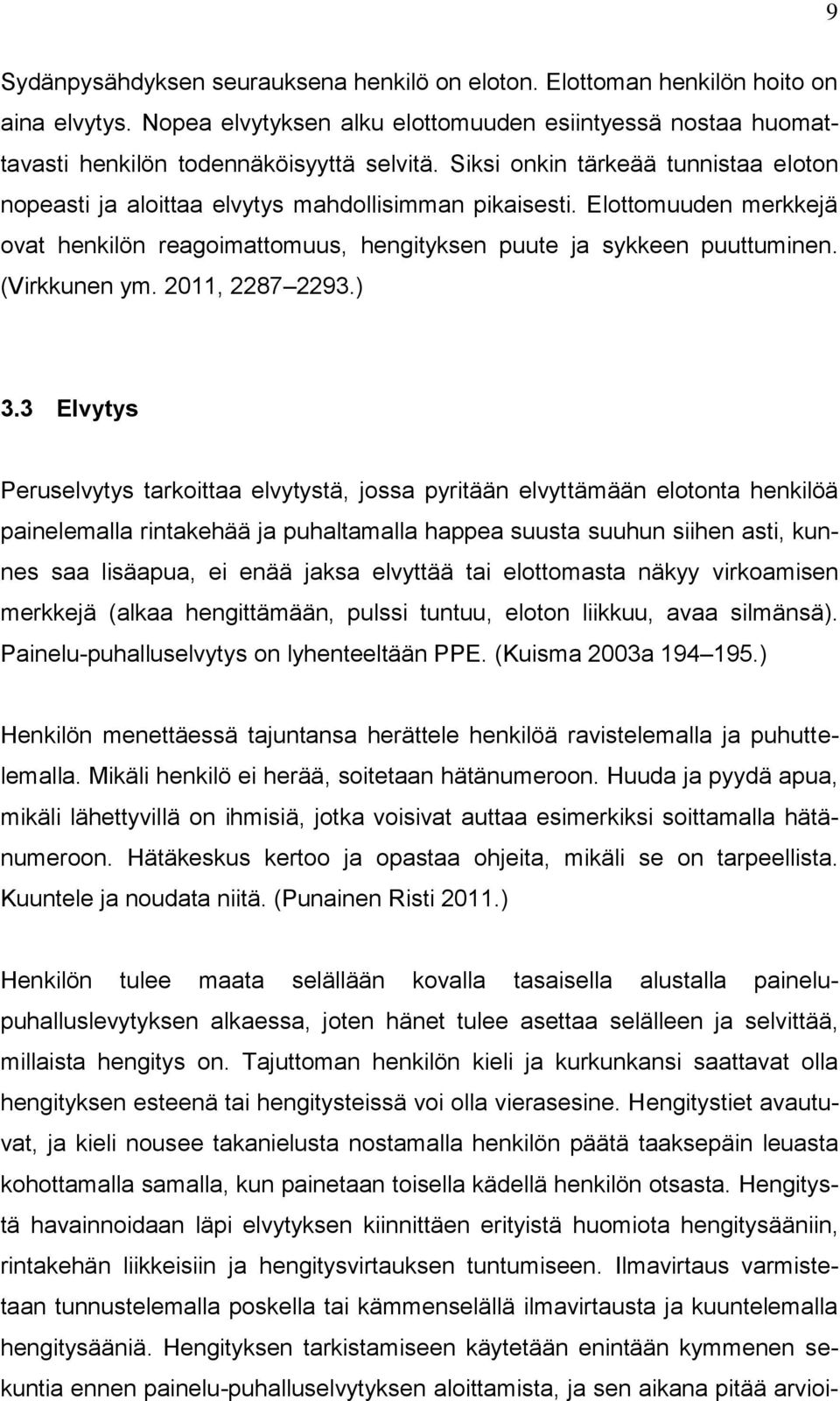 (Virkkunen ym. 2011, 2287 2293.) 3.