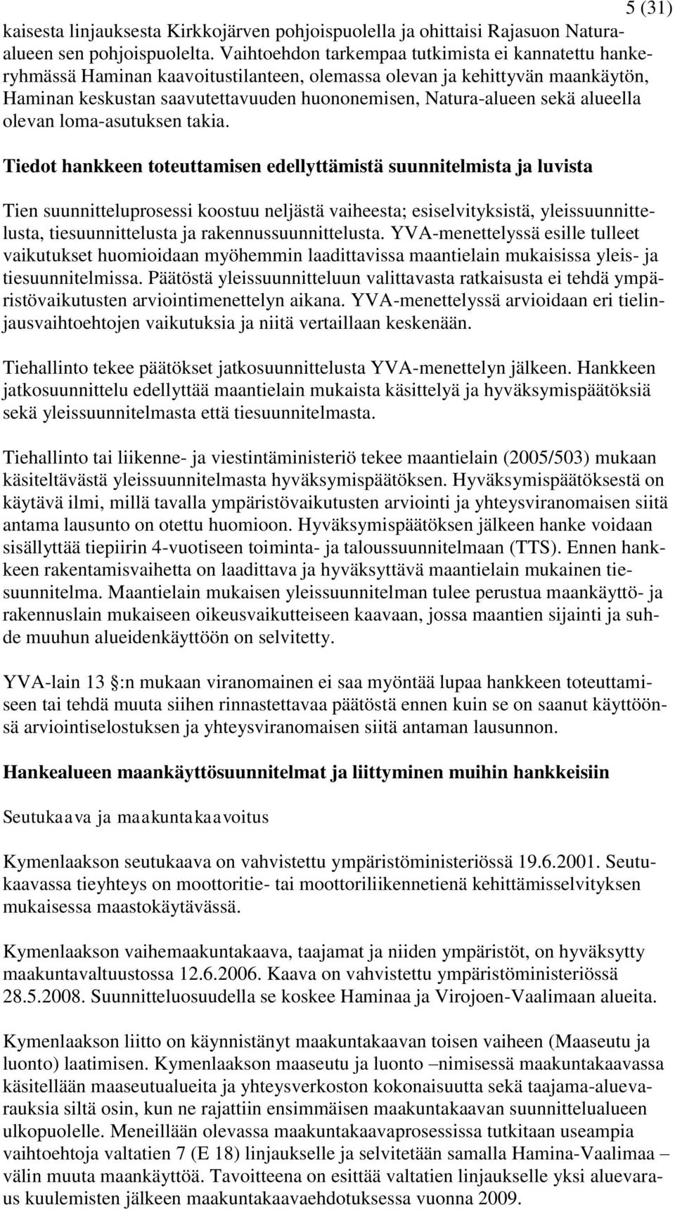 alueella olevan loma-asutuksen takia.