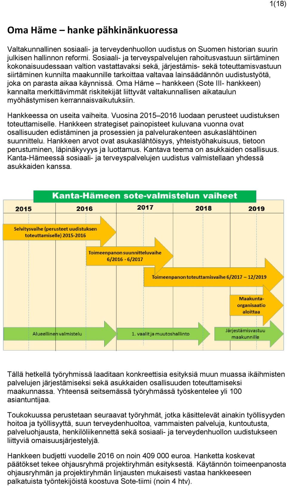 lainsäädännön uudistustyötä, joka on parasta aikaa käynnissä.