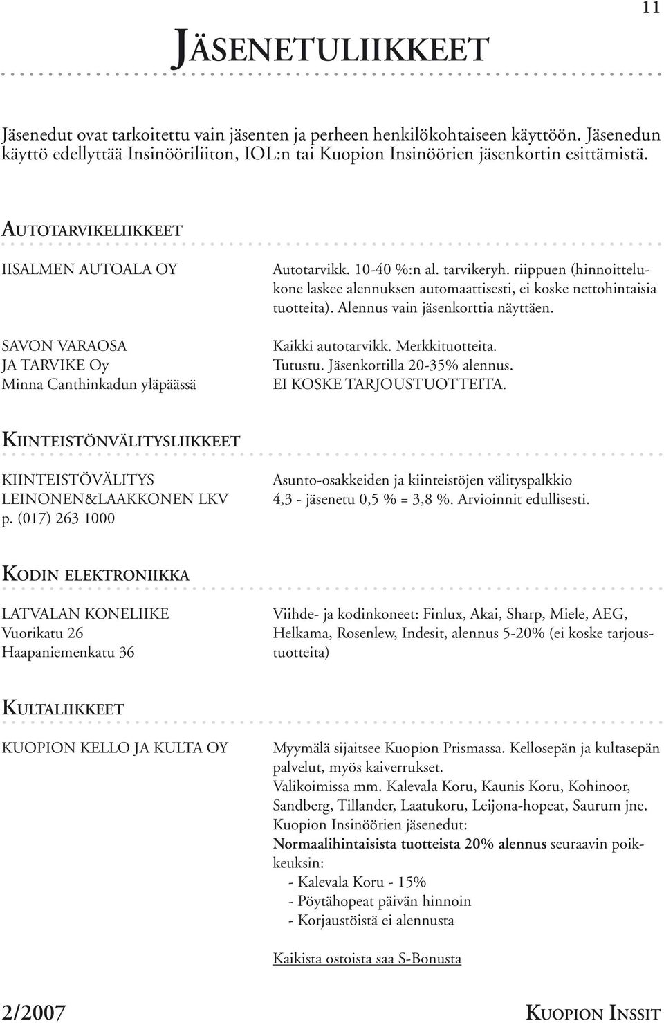 riippuen (hinnoittelukone laskee alennuksen automaattisesti, ei koske nettohintaisia tuotteita). Alennus vain jäsenkorttia näyttäen. Kaikki autotarvikk. Merkkituotteita. Tutustu.