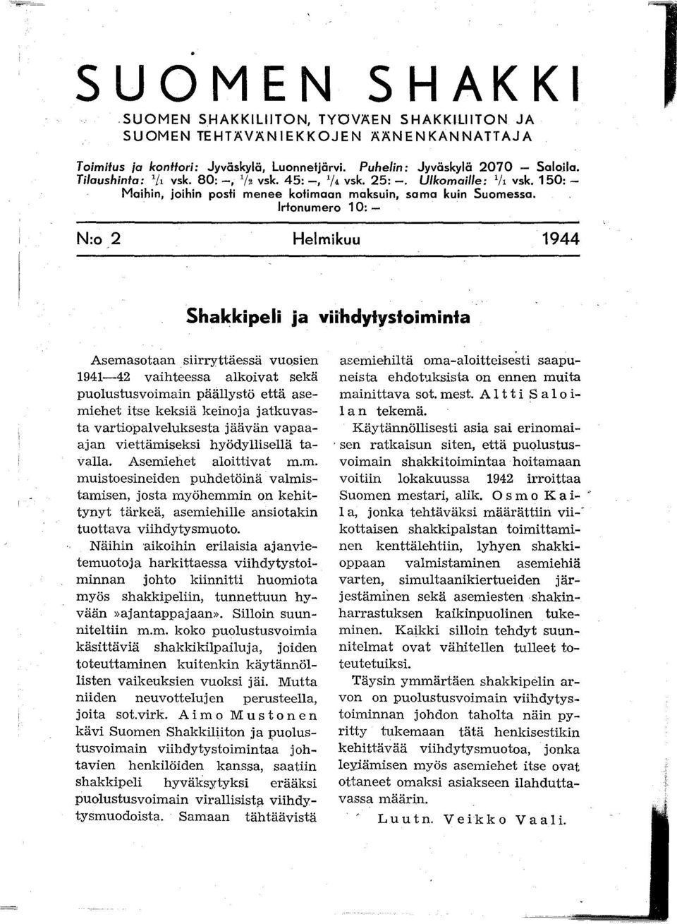 Irtonumero 10:- N:o 2 Helmikuu 1944 Shakkipeli ja vuhdytystoiminta Asemasotaan.