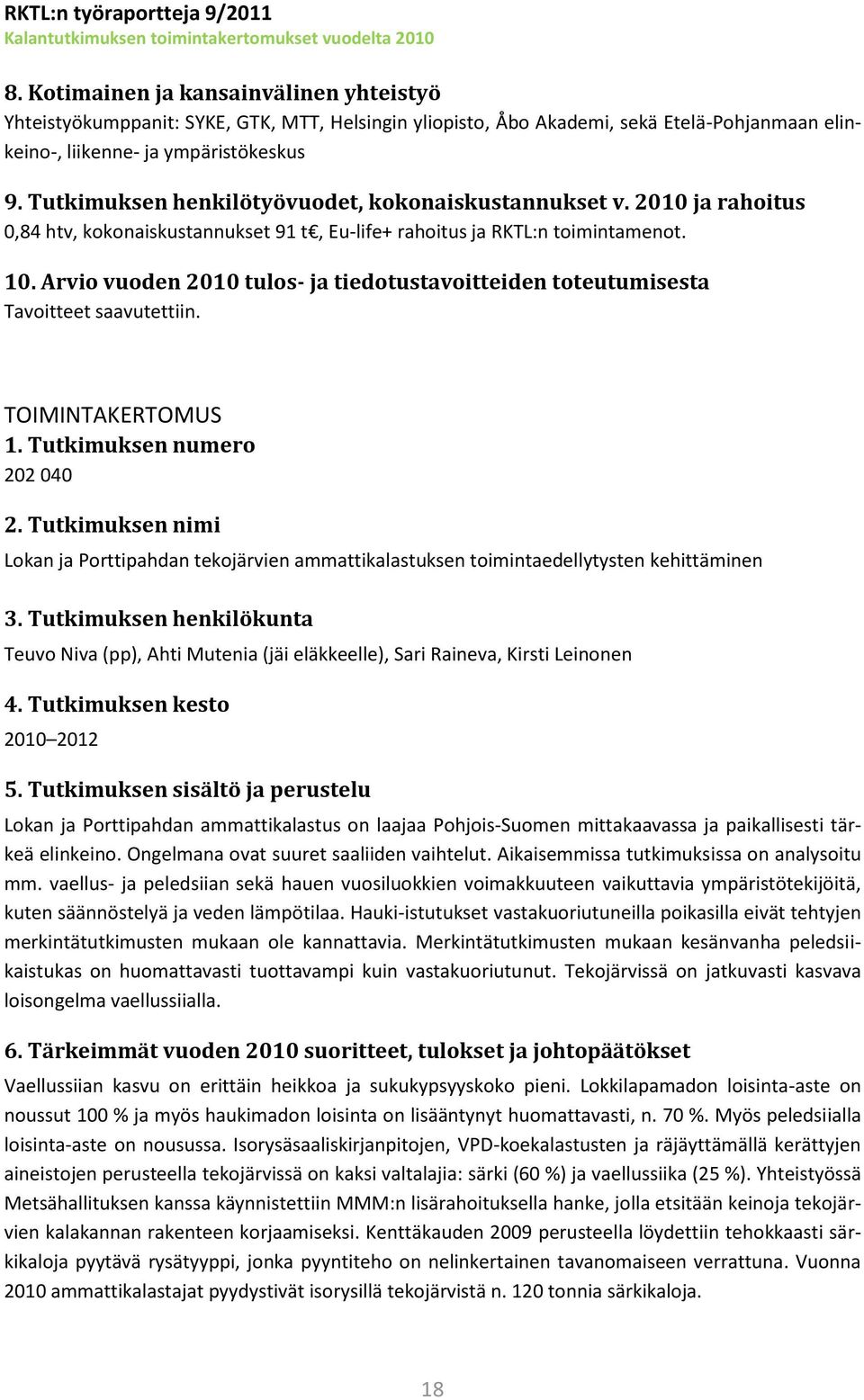 202 040 Lokan ja Porttipahdan tekojärvien ammattikalastuksen toimintaedellytysten kehittäminen 3.