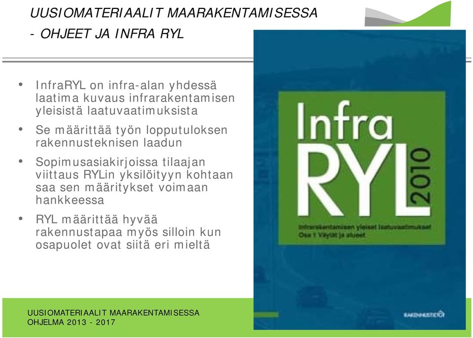 Sopimusasiakirjoissa tilaajan viittaus RYLin yksilöityyn kohtaan saa sen määritykset