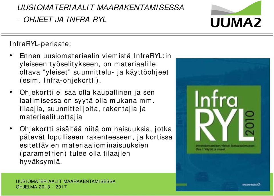 Ohjekortti ei saa olla kaupallinen ja sen laatimisessa on syytä olla mukana mm.