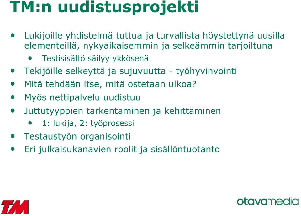 työhyvinvointi Mitä tehdään itse, mitä ostetaan ulkoa?