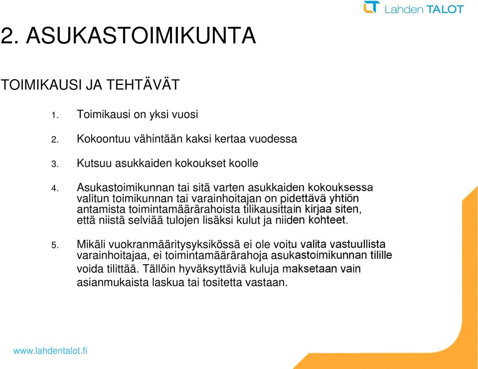 tilikausittain kirjaa siten, että niistä selviää tulojen lisäksi kulut ja niiden kohteet. 5.