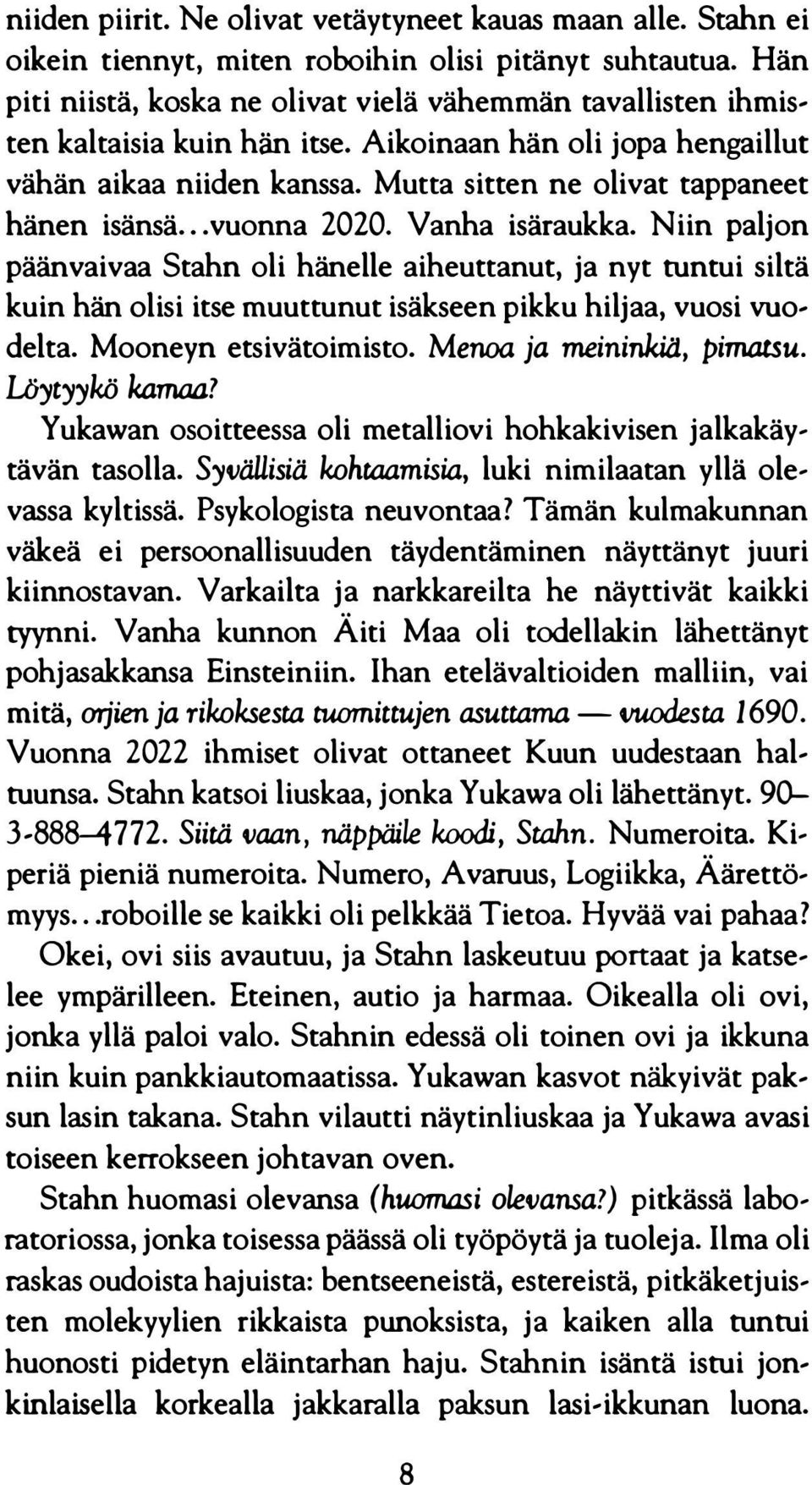 Mutta sitten ne olivat tappaneet hänen isänsä... vuonna 2020. Vanha isäraukka.