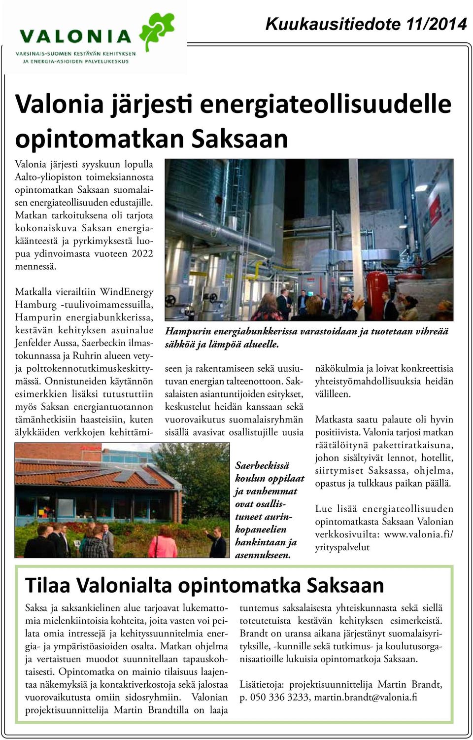 Hampurin energiabunkkerissa varastoidaan ja tuotetaan vihreää sähköä ja lämpöä alueelle.