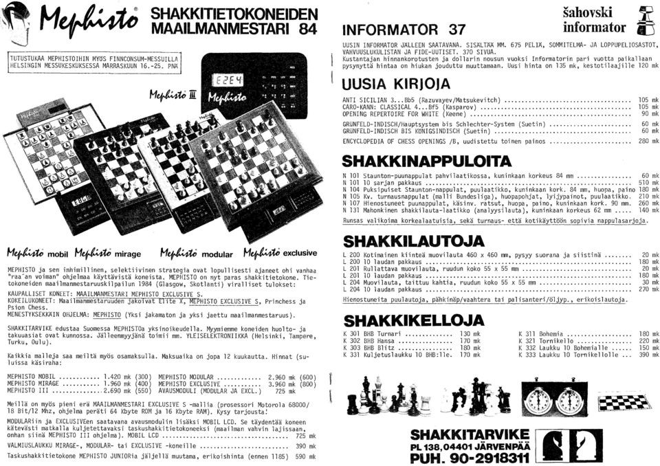 ohjelmaa käyttävistä koneista. MEPHISTO on nyt paras shakkitietokone.