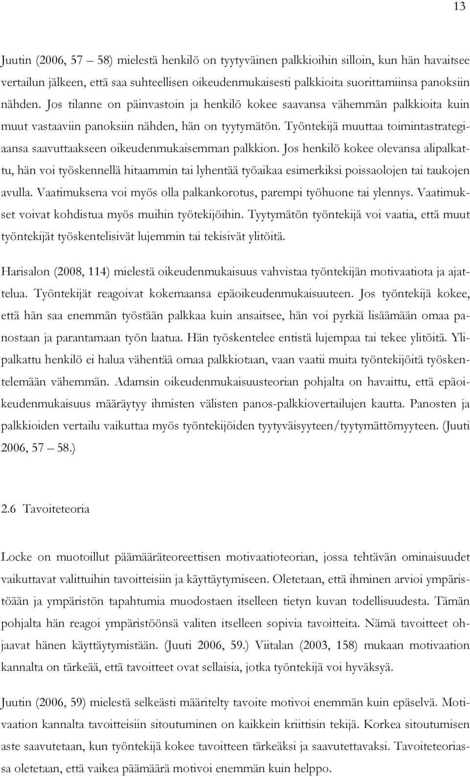 Työntekijä muuttaa toimintastrategiaansa saavuttaakseen oikeudenmukaisemman palkkion.