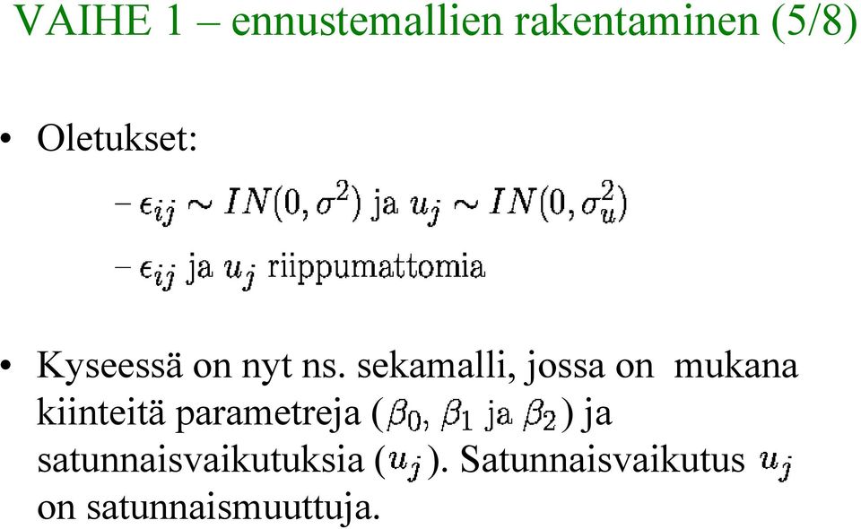 sekamalli, jossa on mukana kiinteitä parametreja