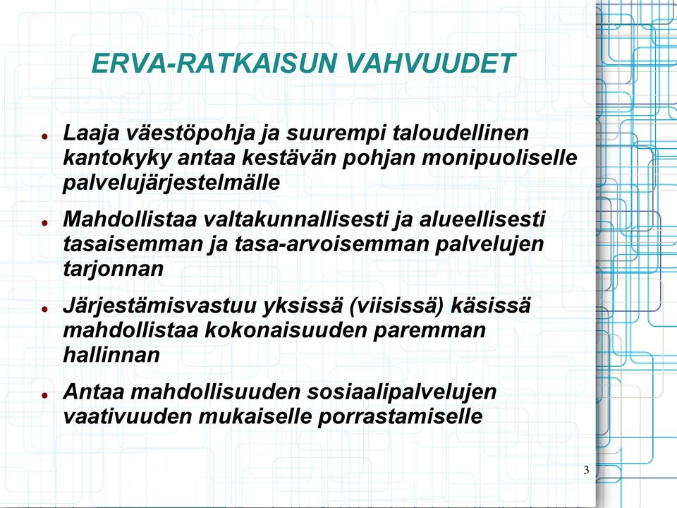 tasa-arvoisemman palvelujen tarjonnan Järjestämisvastuu yksissä (viisissä) käsissä mahdollistaa