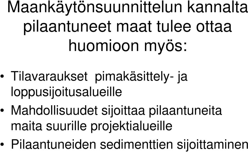 loppusijoitusalueille Mahdollisuudet sijoittaa pilaantuneita