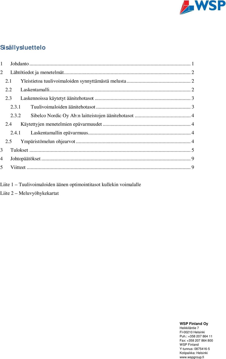 .. 4 3 Tulokset... 5 4 Johtopäätökset... 9 5 Viitteet.