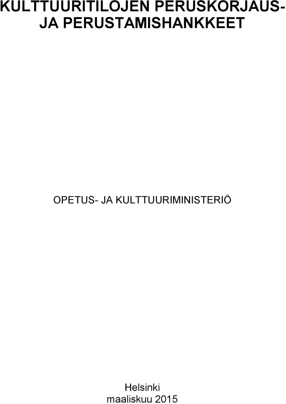 PERUSTAMISHANKKEET OPETUS-