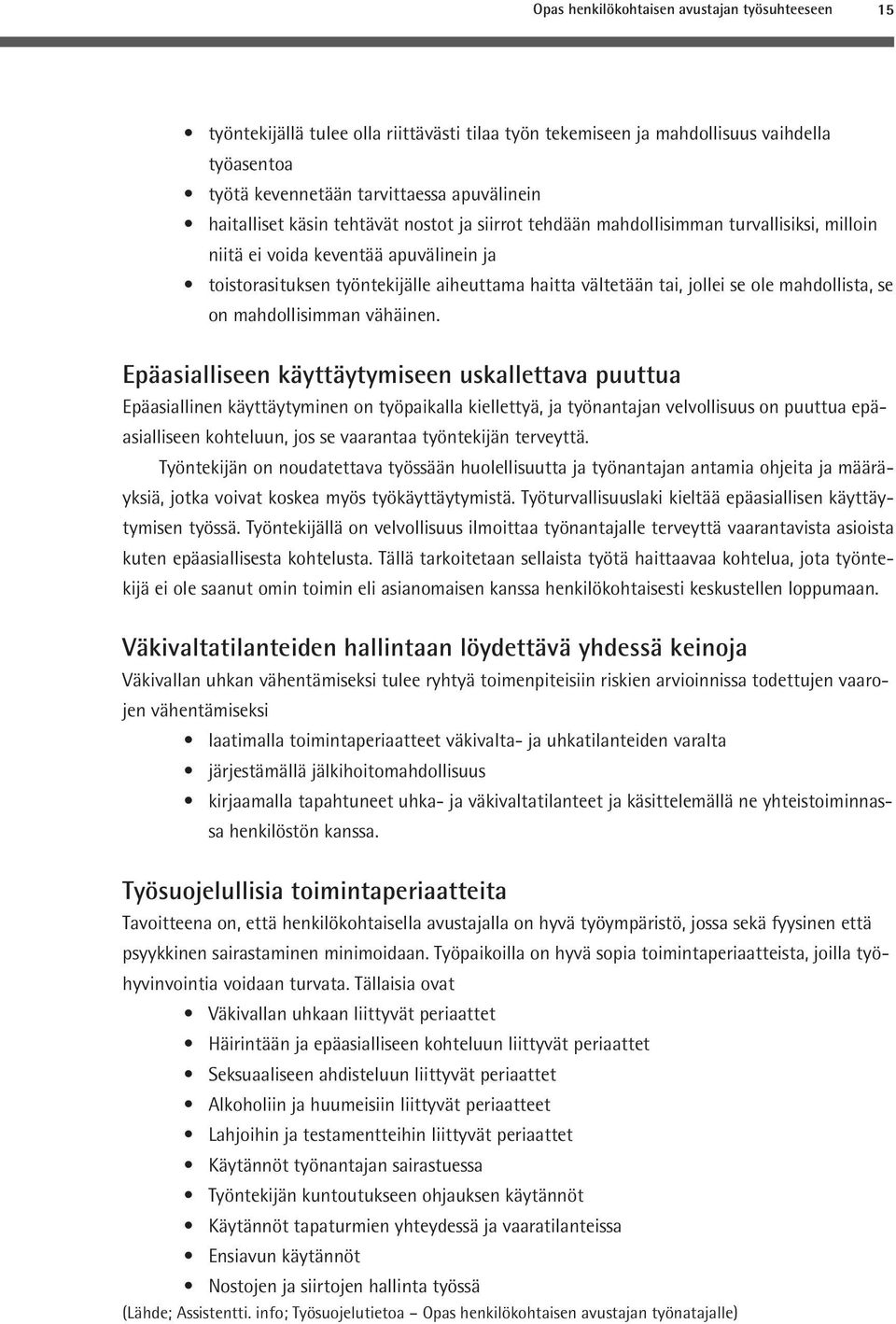 mahdollista, se on mahdollisimman vähäinen.