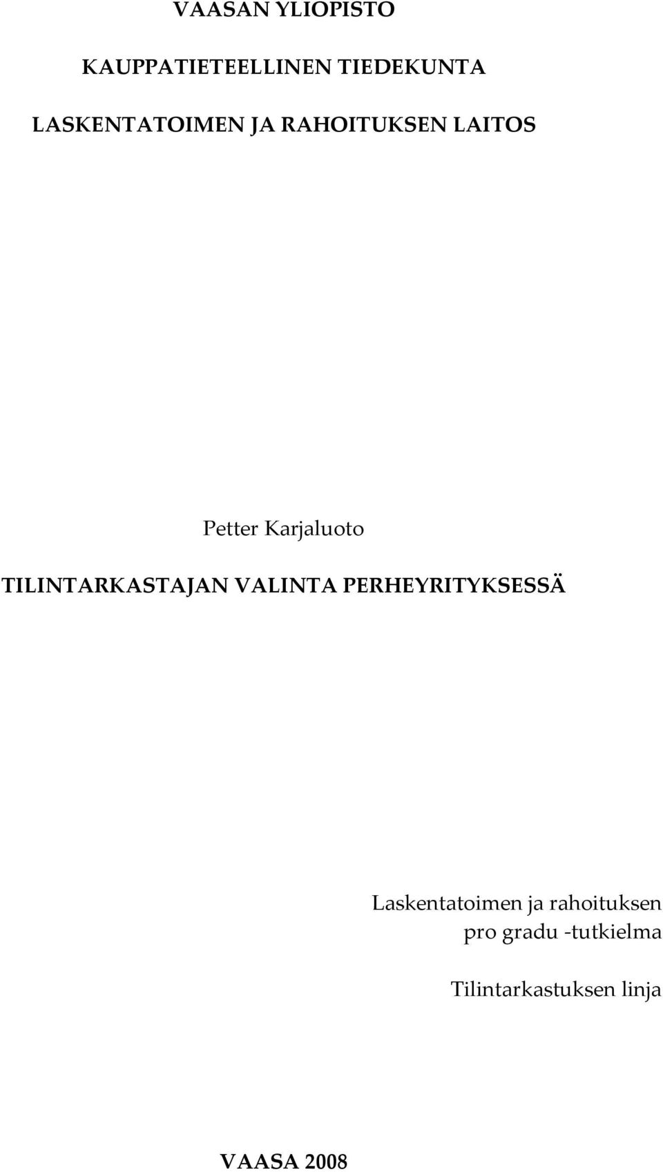 TILINTARKASTAJAN VALINTA PERHEYRITYKSESSÄ Laskentatoimen