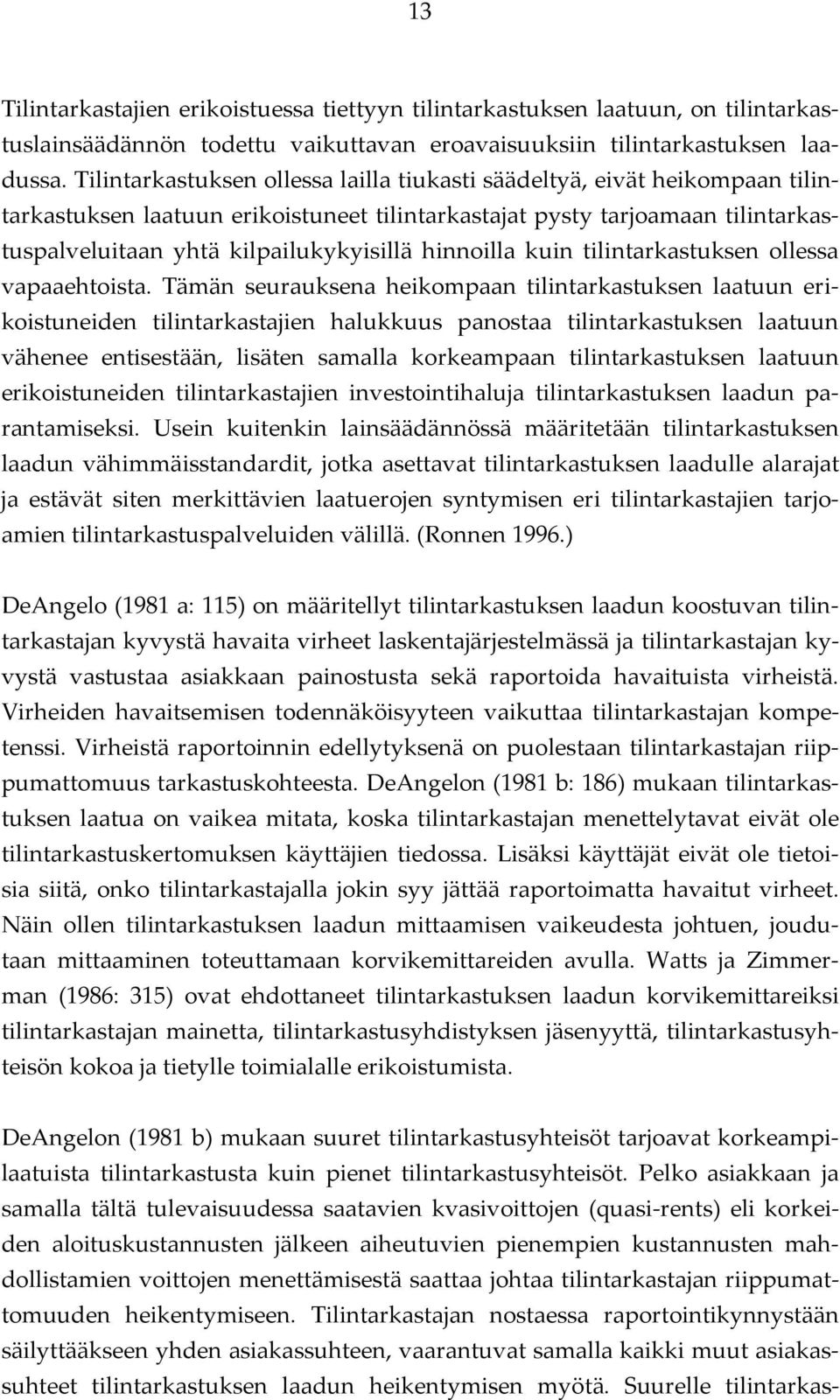 hinnoilla kuin tilintarkastuksen ollessa vapaaehtoista.