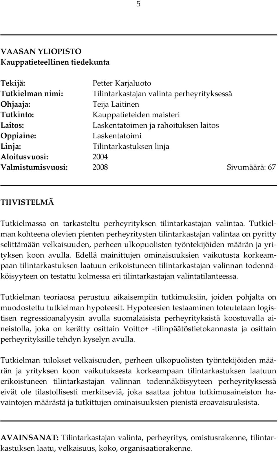 perheyrityksen tilintarkastajan valintaa.