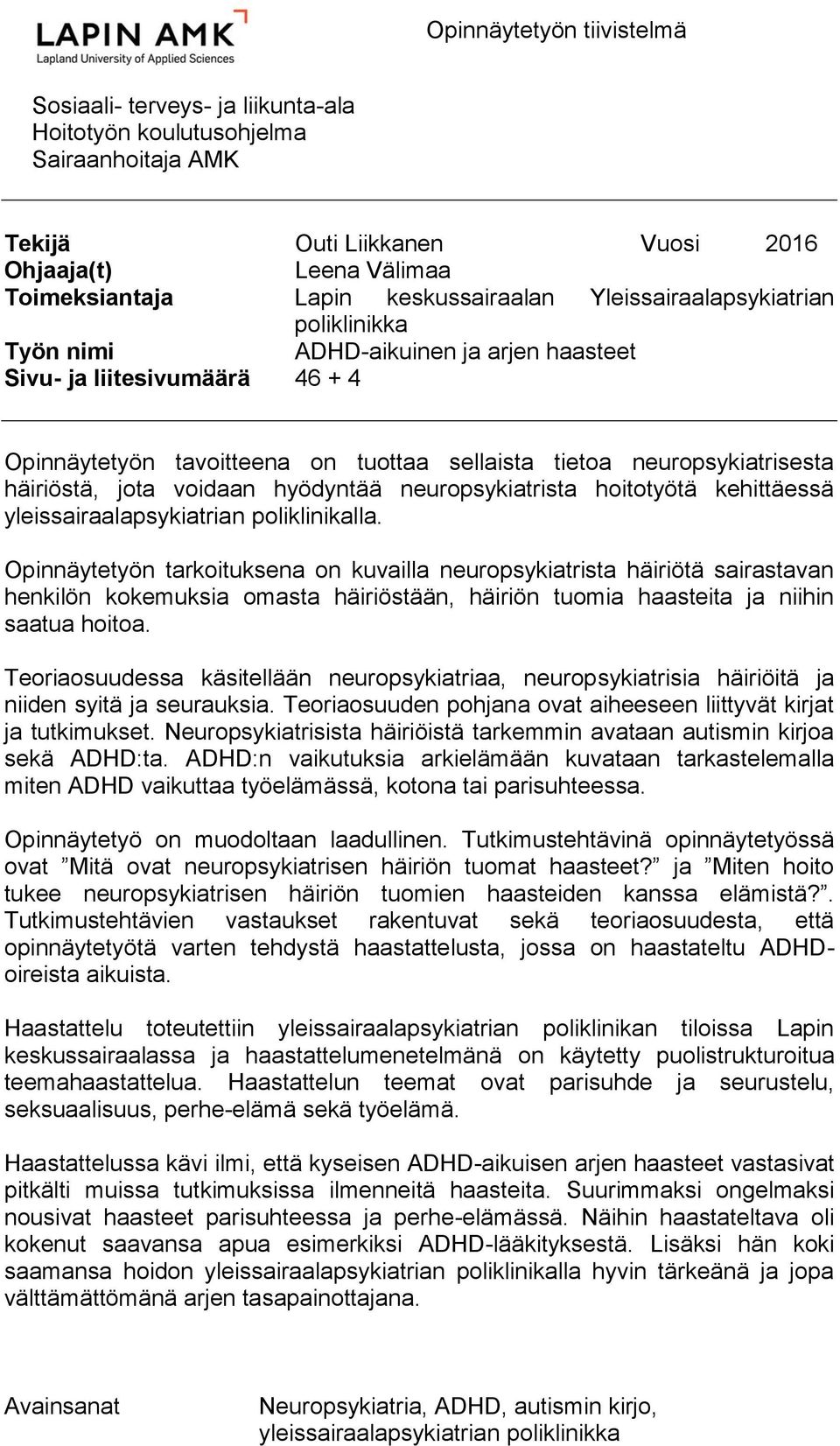 neuropsykiatrisesta häiriöstä, jota voidaan hyödyntää neuropsykiatrista hoitotyötä kehittäessä yleissairaalapsykiatrian poliklinikalla.