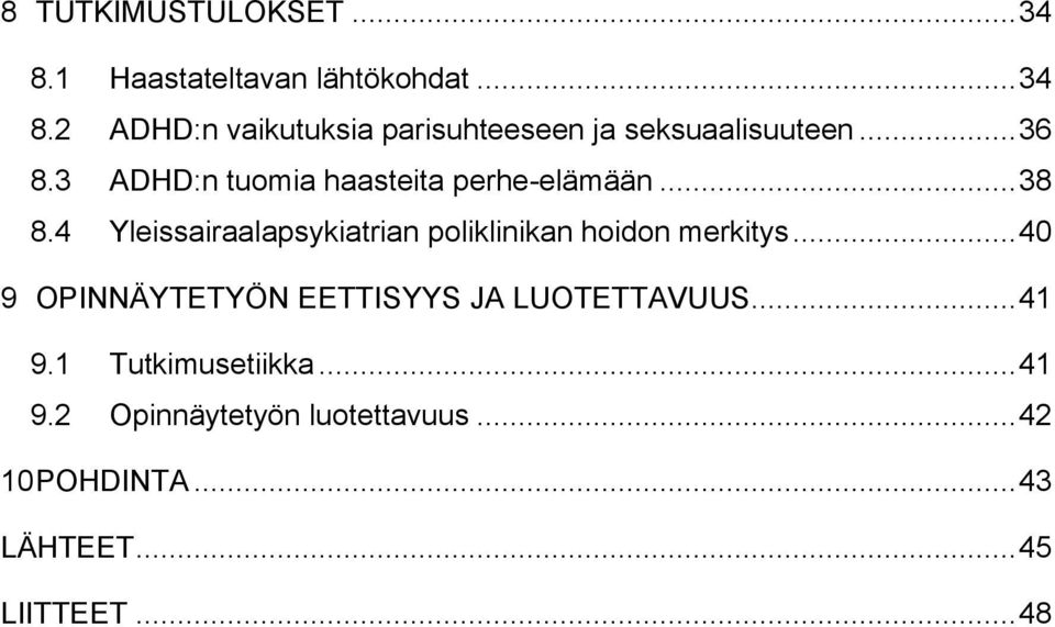 4 Yleissairaalapsykiatrian poliklinikan hoidon merkitys.