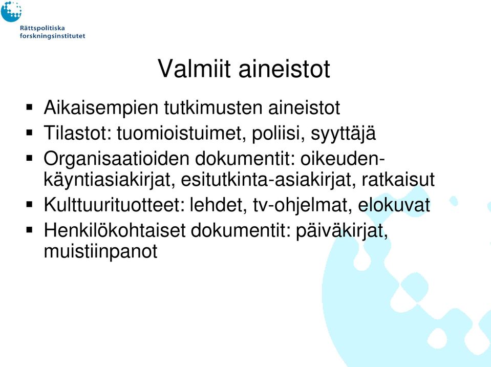 oikeudenkäyntiasiakirjat, esitutkinta-asiakirjat, ratkaisut