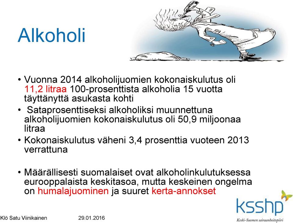 miljoonaa litraa Kokonaiskulutus väheni 3,4 prosenttia vuoteen 2013 verrattuna Määrällisesti suomalaiset ovat