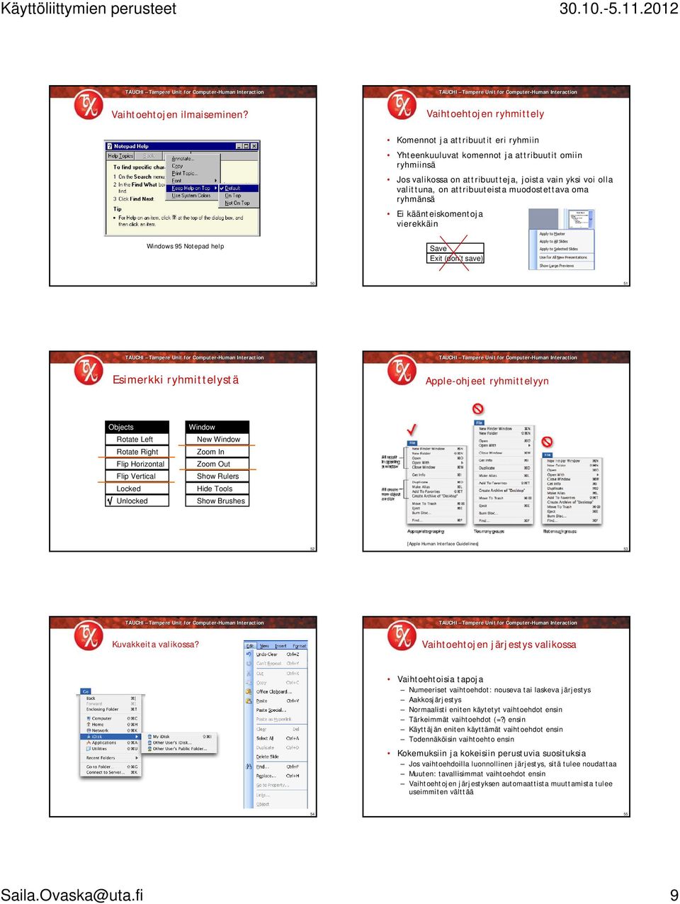 attribuuteista muodostettava oma ryhmänsä Ei käänteiskomentoja vierekkäin Windows 95 Notepad help Save Exit (don t save) 50 51 Esimerkki ryhmittelystä Apple-ohjeet ryhmittelyyn Objects Rotate Left