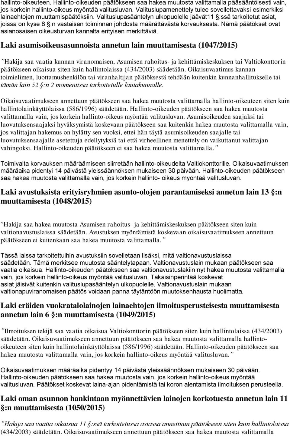 Valituslupasääntelyn ulkopuolelle jäävät11 :ssä tarkoitetut asiat, joissa on kyse 8 :n vastaisen toiminnan johdosta määrättävästä korvauksesta.