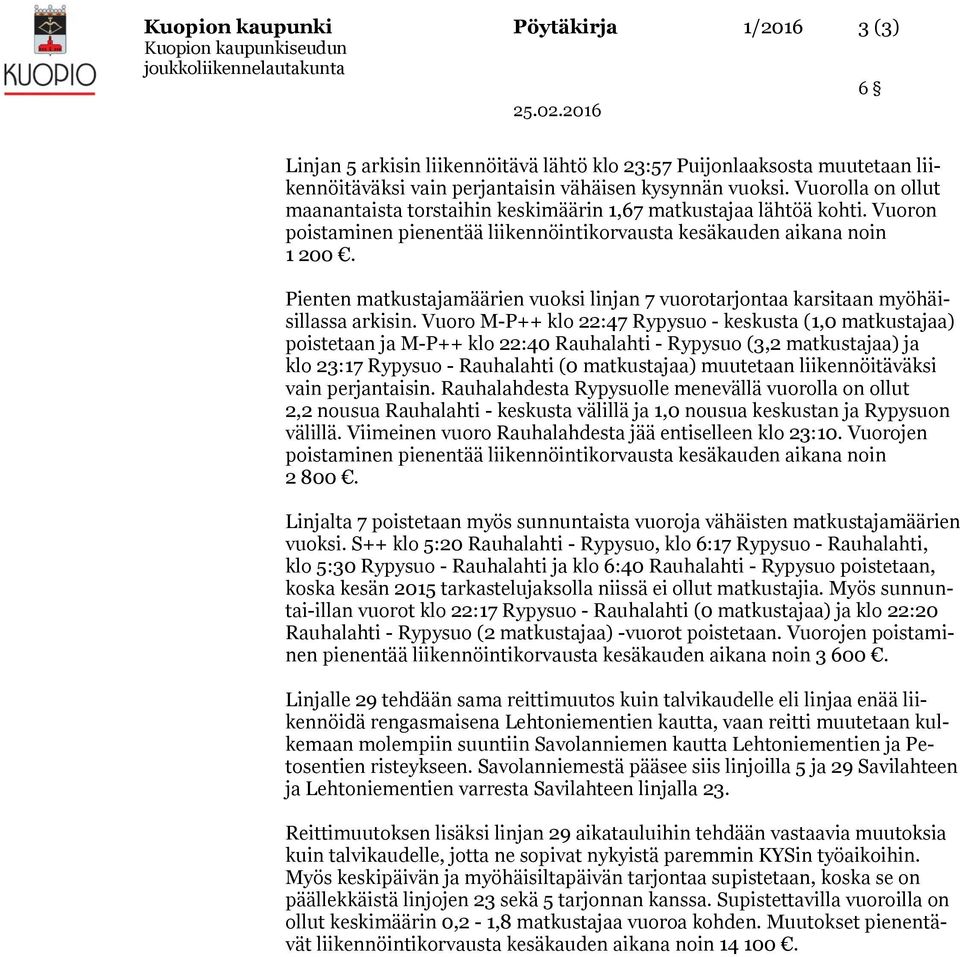 Pienten matkustajamäärien vuoksi linjan 7 vuorotarjontaa karsitaan myöhäisillassa arkisin.