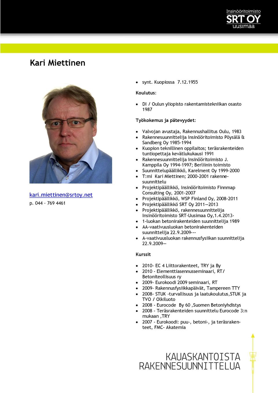 kevätlukukausi 1991 Rakennesuunnittelija Insinööritoimisto J.