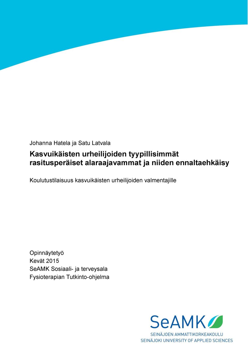 ennaltaehkäisy Koulutustilaisuus kasvuikäisten urheilijoiden