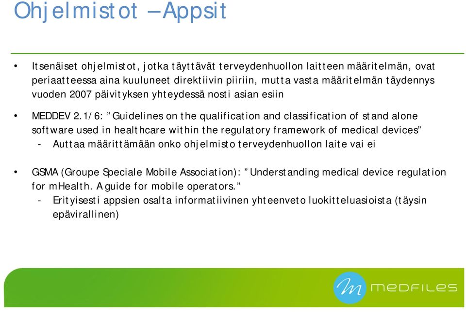 1/6: Guidelines on the qualification and classification of stand alone software used in healthcare within the regulatory framework of medical devices - Auttaa määrittämään