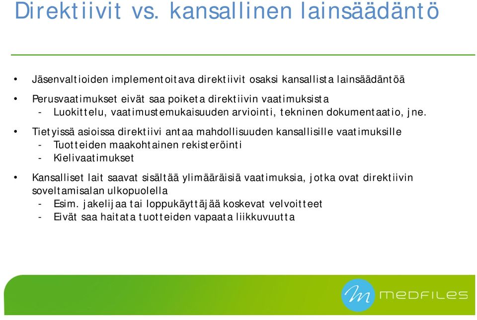 vaatimuksista - Luokittelu, vaatimustemukaisuuden arviointi, tekninen dokumentaatio, jne.