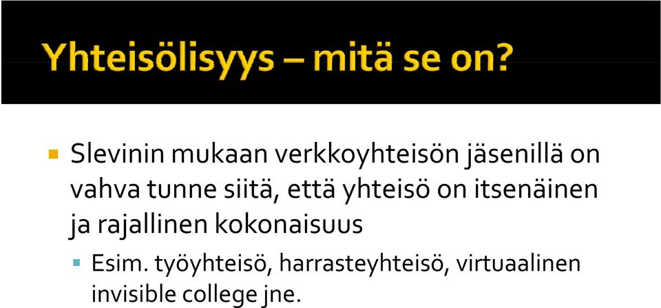 ja rajallinen kokonaisuus Esim.