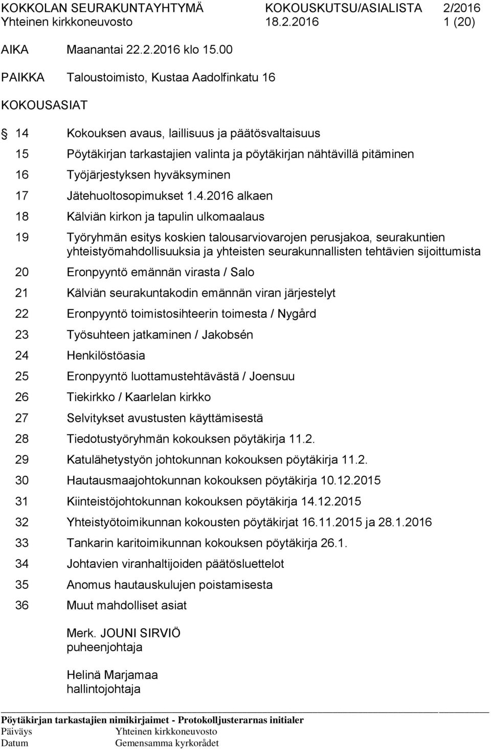 Työjärjestyksen hyväksyminen 17 Jätehuoltosopimukset 1.4.