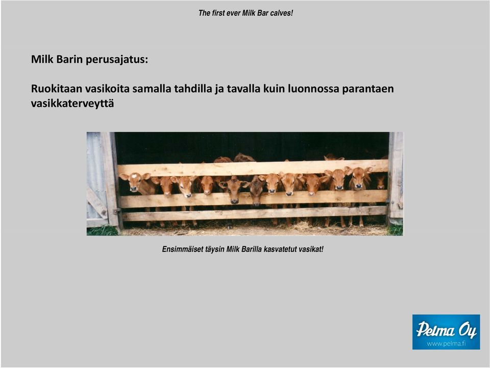 samalla tahdilla ja tavalla kuin luonnossa