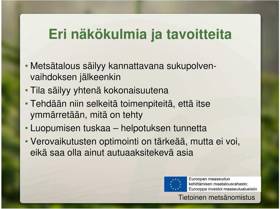 itse ymmärretään, mitä on tehty Luopumisen tuskaa helpotuksen tunnetta Verovaikutusten