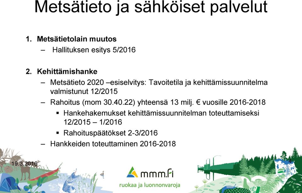 12/2015 Rahoitus (mom 30.40.22) yhteensä 13 milj.