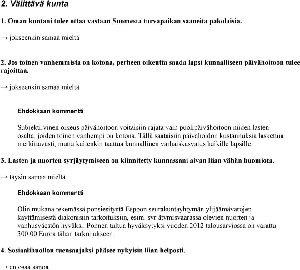 Subjektiivinen oikeus päivähoitoon voitaisiin rajata vain puolipäivähoitoon niiden lasten osalta, joiden toinen vanhempi on kotona.