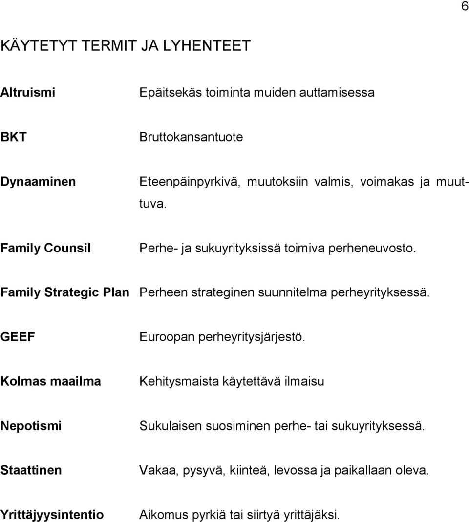 Family Strategic Plan Perheen strateginen suunnitelma perheyrityksessä. GEEF Euroopan perheyritysjärjestö.