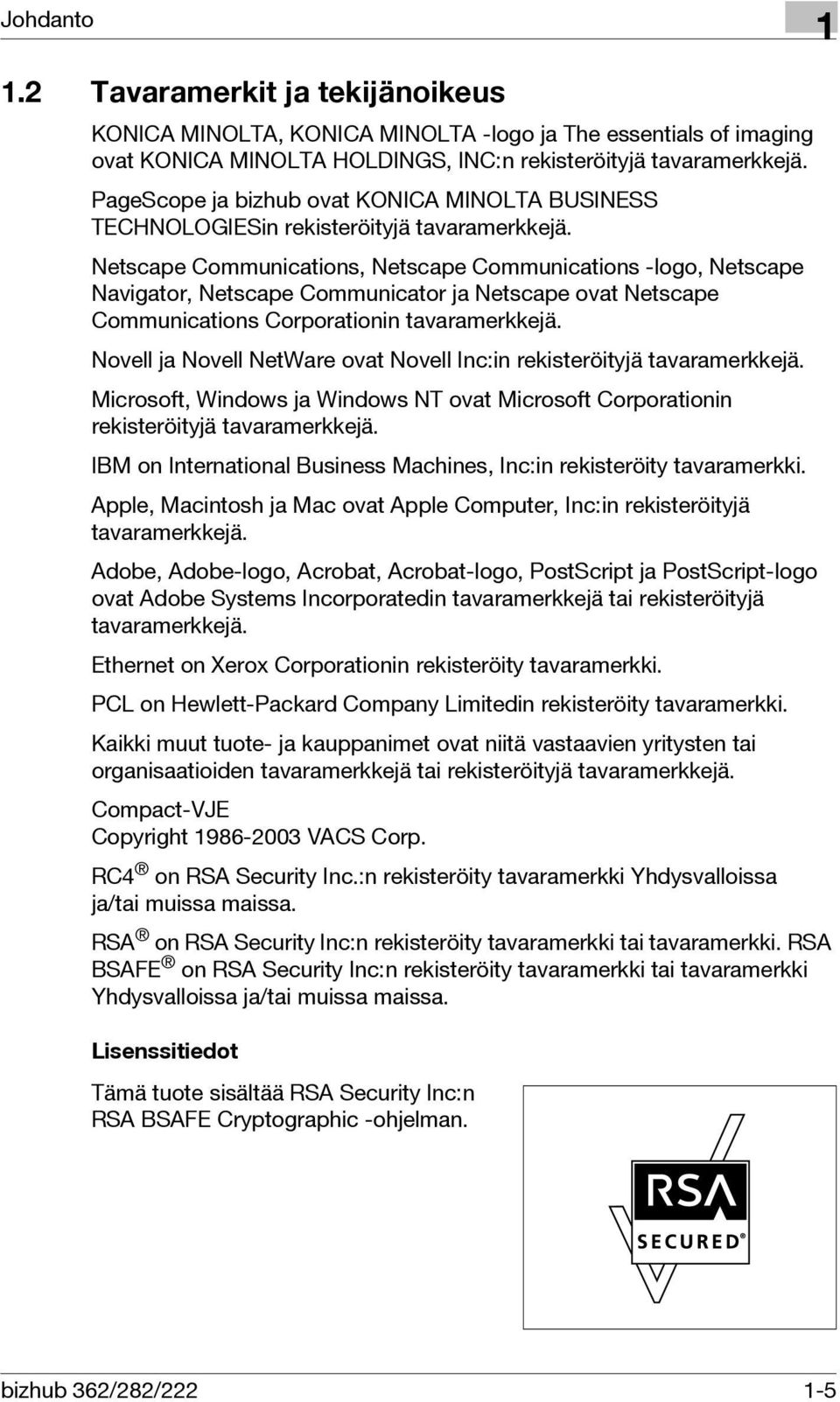 Netscape Communications, Netscape Communications -logo, Netscape Navigator, Netscape Communicator ja Netscape ovat Netscape Communications Corporationin tavaramerkkejä.