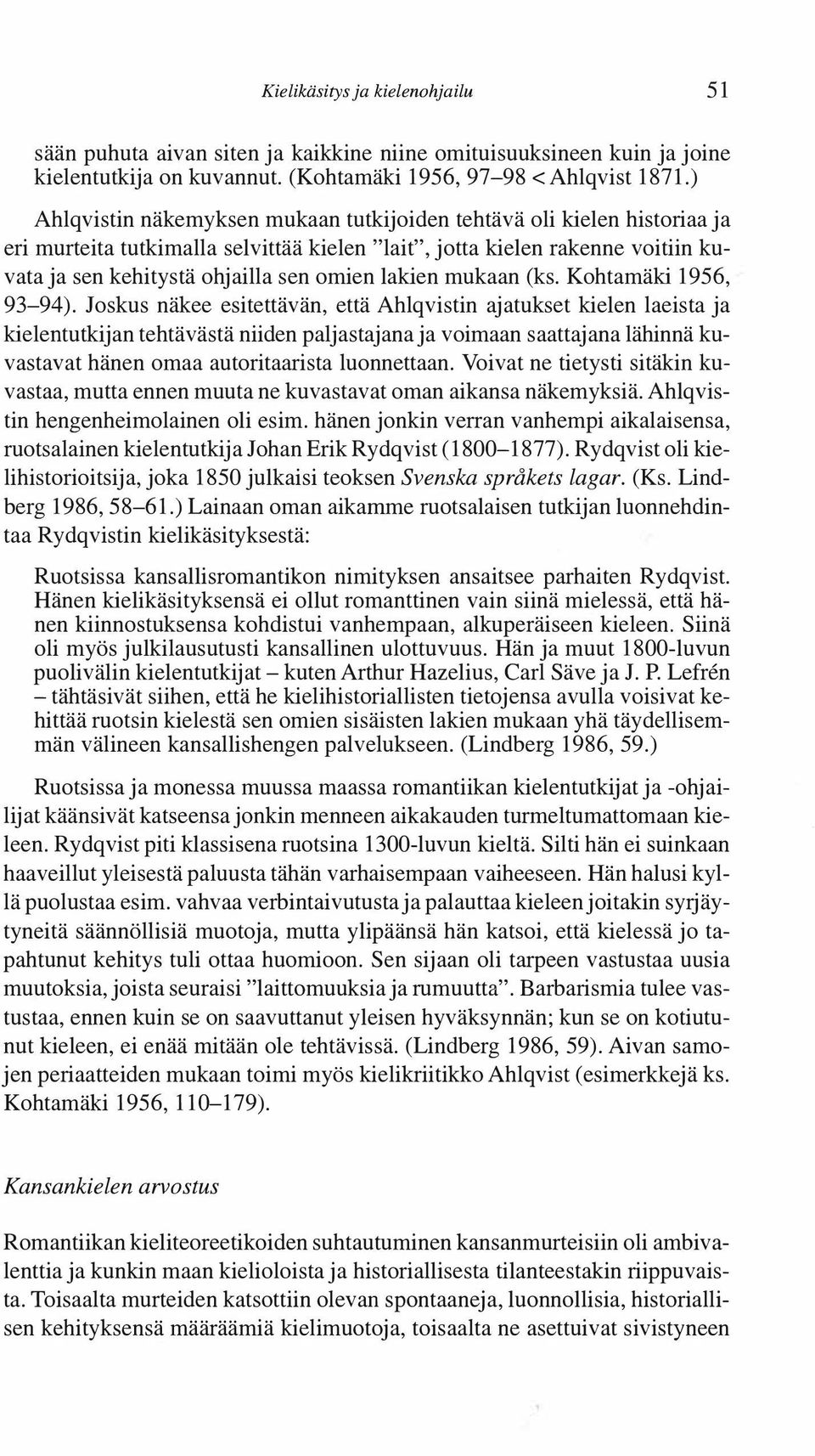 lakien mukaan (ks. Kohtamäki 1956, 93-94).