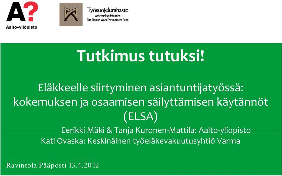 osaamisen säilyttämisen käytännöt (ELSA) Eerikki Mäki & Tanja